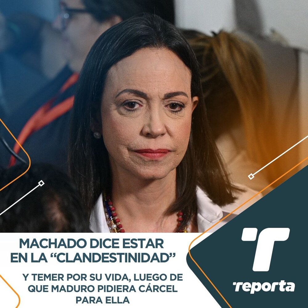 Corina Machado anunció que está en la clandestinidad Temo por mi vida estúpida se terminó tu s...jpg